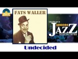 Fats Waller - Undecided (HD) Officiel Seniors Jazz