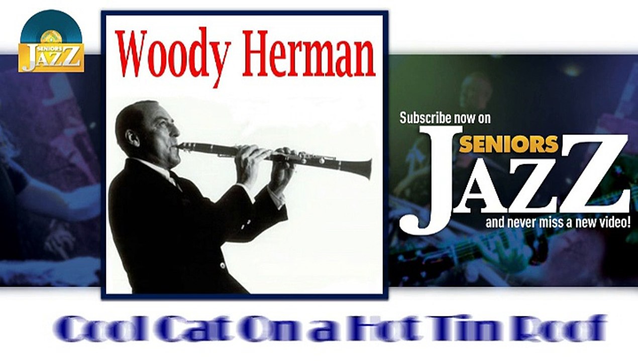 Woody Herman - Cool Cat On a Hot Tin Roof (HD) Officiel Seniors Jazz