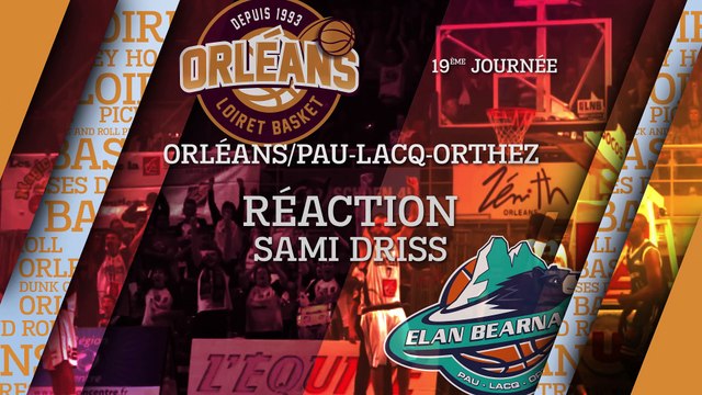 Réaction de Sami Driss - J19 - Orléans reçoit l'Elan Béarnais