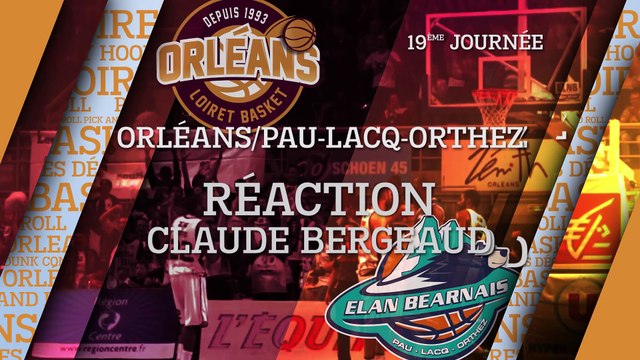 Réaction de Claude Bergeaud - J19 - Orléans reçoit l'Elan Béarnais