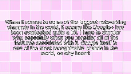 Google+ & How A Social Media Marketing Coach Views It