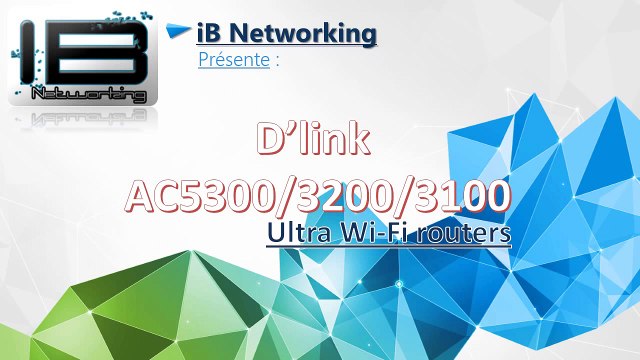 D'link AC3200 3100 & AC 5300 - iB Networking