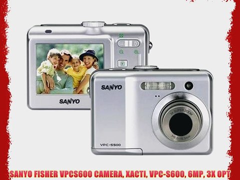 SANYO FISHER VPCS600 CAMERA XACTI VPC-S600 6MP 3X OPT