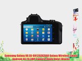 Samsung Galaxy NX EK-GN120ZKZXAR Galaxy Wireless Smart Android 4G 20.3MP Camera (Body Only)