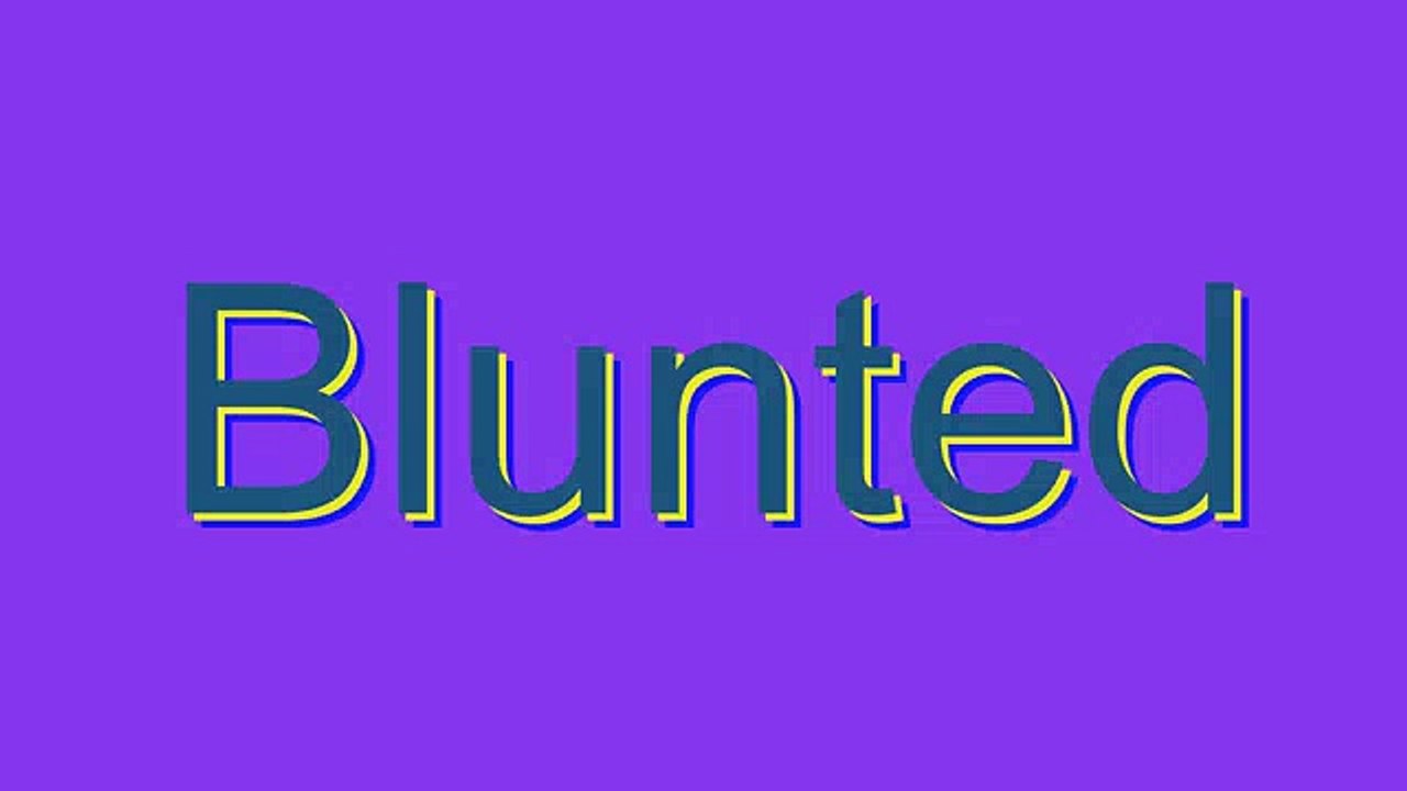 How to Pronounce Blunted