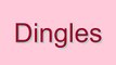 How to Pronounce Dingles
