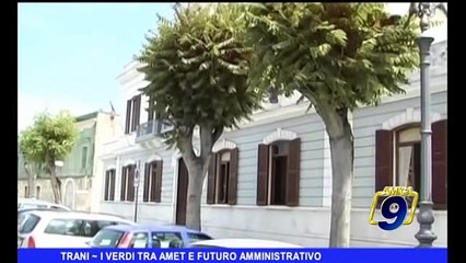 TRANI | I Verdi tra Amet e futuro amministrativo