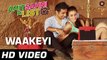 Waakeyi Video Song (Amit Sahni Ki List) Full HD