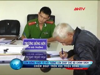 Lâm Đồng- Khởi tố đối tượng lừa -chạy- chế độ chính sách