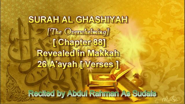 SURAH AL GHASHIYAH [Chapter 88] Recited by abdulRahman As Sudais
