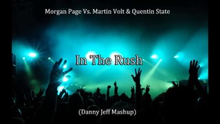Morgan Page Vs. Martin Volt & Quentin State -  In The Rush (Danny Jeff Mashup)