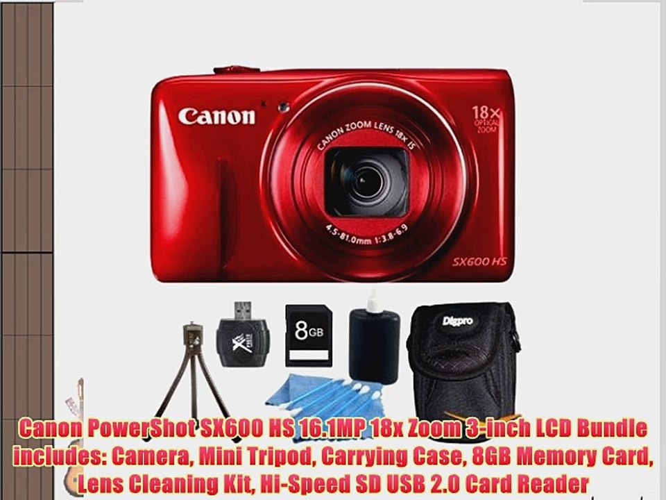 Canon PowerShot SX600 HS 16.1MP 18x Zoom 3-inch LCD Bundle includes: Camera Mini Tripod Carrying
