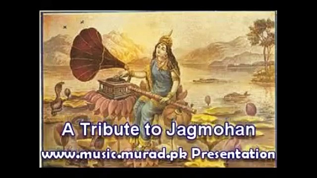 Jagmohan Tum Mere Saamne Aaya Na Karo Jag Mohan