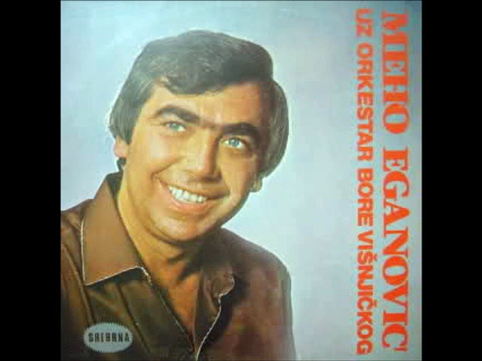 Meho Eganovic-Moj behare  bjeli 1983