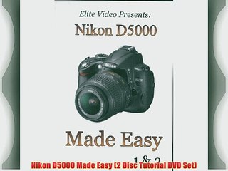 Nikon D5000 Made Easy (2 Disc Tutorial DVD Set)