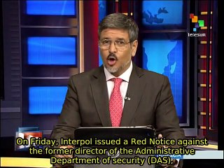 Interpol issues Red Notice on ex-director of Colombian intelligence