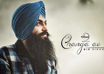 Changa Ae - Bir Singh - Latest Punjabi Songs 2015 - Speed Records