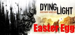 [Easter Egg]Dying Light