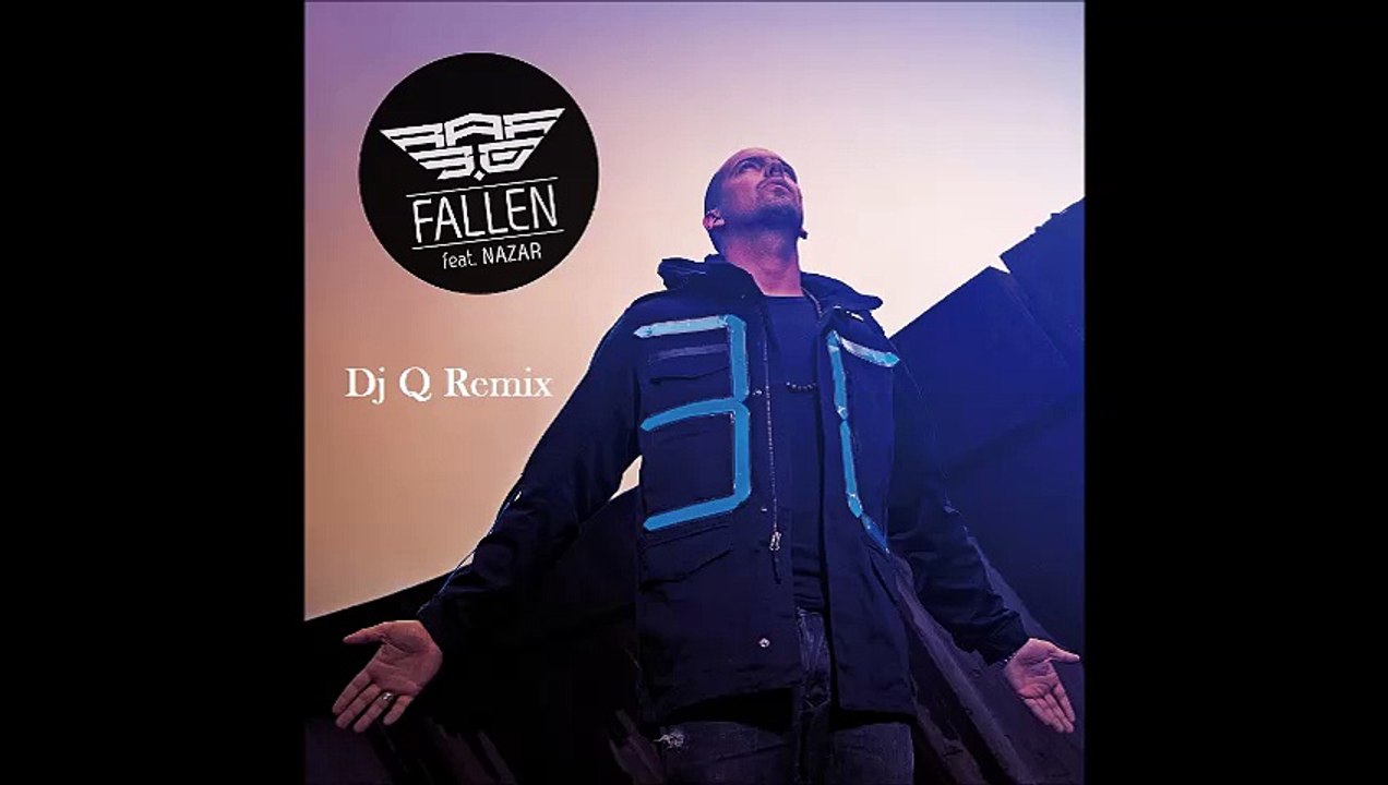 RAF 3.0 Ft. Nazar - Fallen (Dj Q Remix)