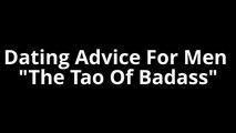 Dating Advice For Men -- The Tao Of Badass Review