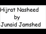 Hijrat - Junaid Jamshed Naat - Junaid Jamshed Videos
