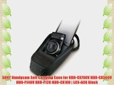 SONY Handycam Soft Carrying Case for HDR-CX700V HDR-CX560V HDR-PJ40V HDR-PJ20 HDR-CX180 | LCS-ACB