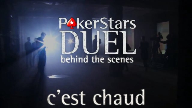 C’est chaud - Derrière les coulisses | Duel PokerStars.be