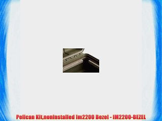 Pelican Kitnoninstalled Im2200 Bezel - IM2200-BEZEL