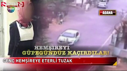 Hemşireyi eter koklatıp böyle kaçırdılar!