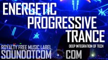 Deep Integration Of Tech | Royalty Free Music (LICENSE: SEE DESCRIPTION) | PROGRESSIVE TRANCE EDM DANCE