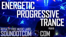 Felix D | Royalty Free Music (LICENSE: SEE DESCRIPTION) | PROGRESSIVE TRANCE EDM DANCE