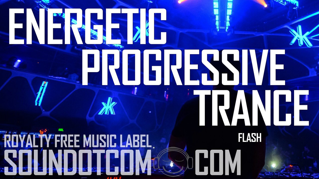 Flash | Royalty Free Music (LICENSE: SEE DESCRIPTION) | PROGRESSIVE TRANCE EDM DANCE