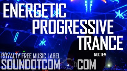 Noctem | Royalty Free Music (LICENSE: SEE DESCRIPTION) | PROGRESSIVE TRANCE EDM DANCE