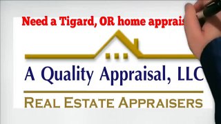 Tigard, Oregon Appraiser - A Quality Appraisal - 503.781.5646
