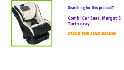 Combi Car Seat, Margot S Turin gray