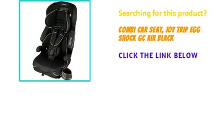 Combi Car Seat, Joy trip Egg shock GC air black