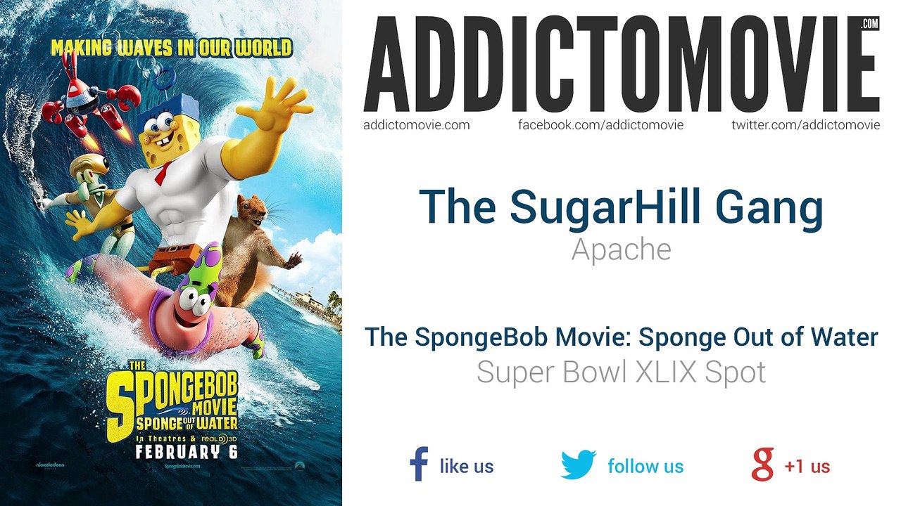 The SpongeBob Movie: Sponge Out of Water - Super Bowl XLIX Spot Music #1 (The SugarHill Gang - Apache)