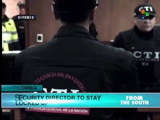 Colombia: former intelligence chief to remain in lock-up
