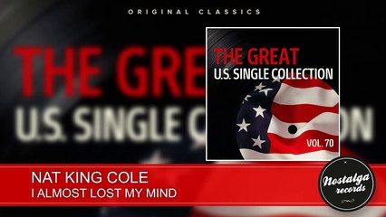 Nat King Cole - I Almost Lost My Mind