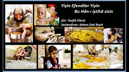 Yiyin Efendiler Yiyin-Adnan Zeki Bıyık (Tevfik Fikret Şiiri)