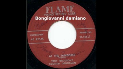 Troy Ferguson's Country  Gentlemen   At The Jamboree