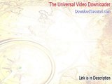 The Universal Video Downloader Serial - Risk Free Download