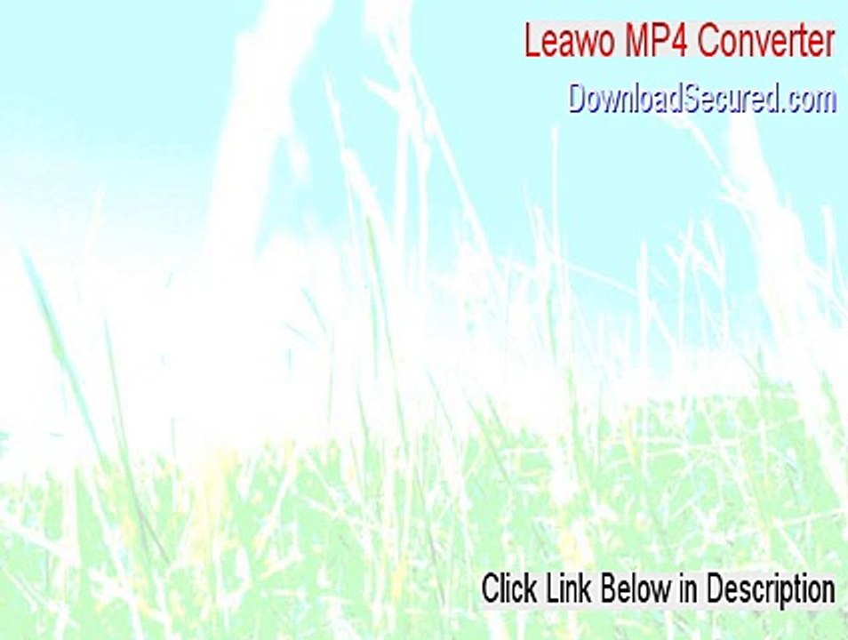 Leawo MP4 Converter Serial [Download Here 2015]