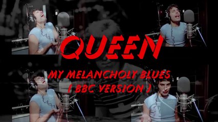 Queen  My Melancholy Blues ( BBC VERSION ) VIDEO 2015