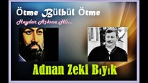 Ötme Bülbül Ötme-Adnan Zeki Bıyık