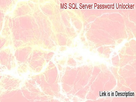 MS SQL Server Password Unlocker Full Download [Instant Download 2015]