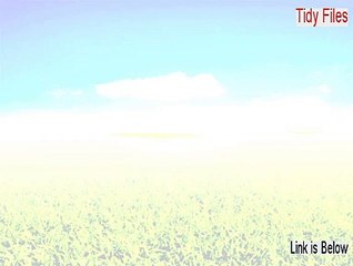 Tidy Files Key Gen (Free of Risk Download)