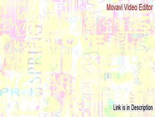 Movavi Video Editor Key Gen - Free of Risk Download [2015]