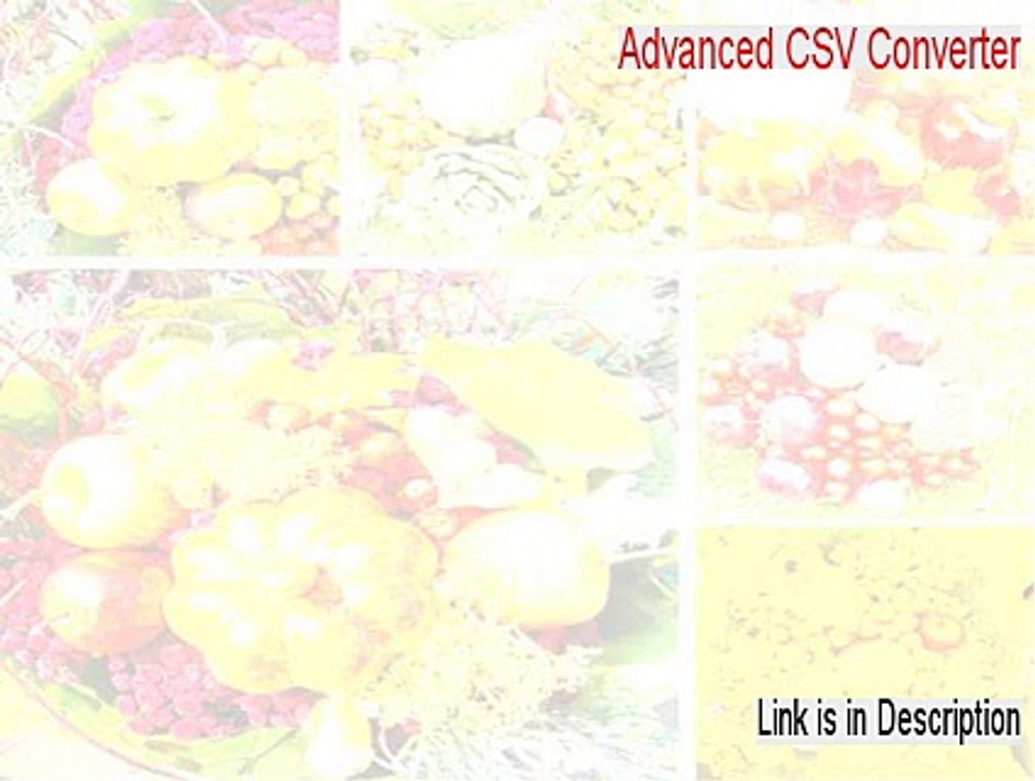 Advanced CSV Converter Download (Download Here)
