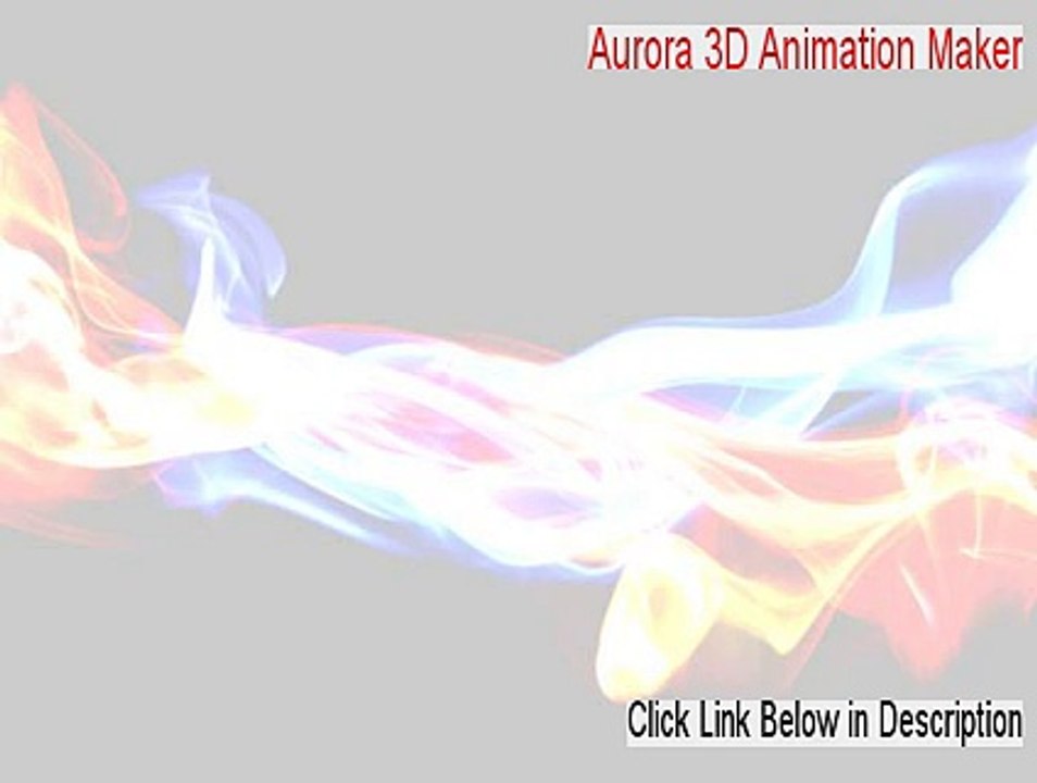 Aurora 3D Animation Maker Serial [aurora 3d animation maker crack 2015]